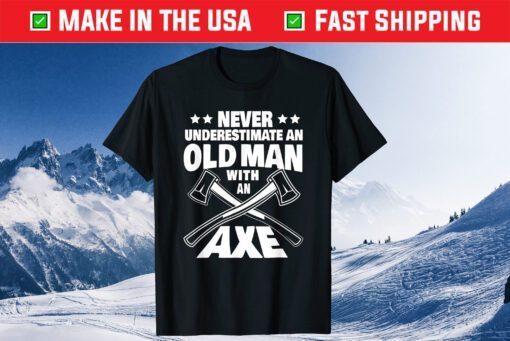 Never Underestimate an Old Man with an Axe Throwing Dad Classic T-Shirt