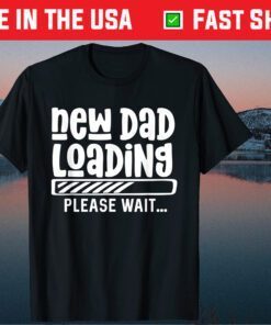 New Dad loading - Promoted To Daddy Loading - Father's Day Classic T-Shirt