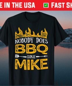 Nobody Does BBQ LIke Mike Father's Day Classic T-Shirt