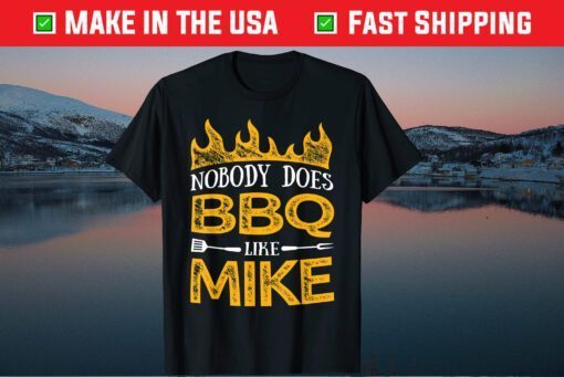 Nobody Does BBQ LIke Mike Father's Day Classic T-Shirt