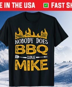 Nobody Does BBQ LIke Mike Father's Day Classic T-Shirt