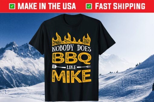 Nobody Does BBQ LIke Mike Father's Day Classic T-Shirt