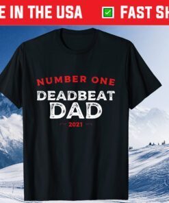 Number One Deadbeat Dad 2021 Novelty Joke Father Day Classic T-Shirt
