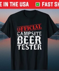 Official Campsite Beer Tester Fathers Day Classic T-Shirt