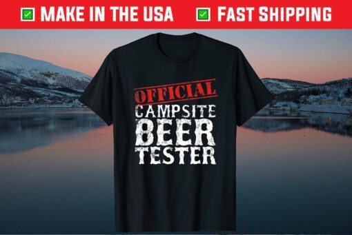 Official Campsite Beer Tester Fathers Day Classic T-Shirt