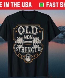 Old Man Strength Gym Father's Day Classic T-Shirts