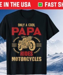 Only Papa Rides Motorcycle Cool Biker Dad Father Day Classic T-Shirt