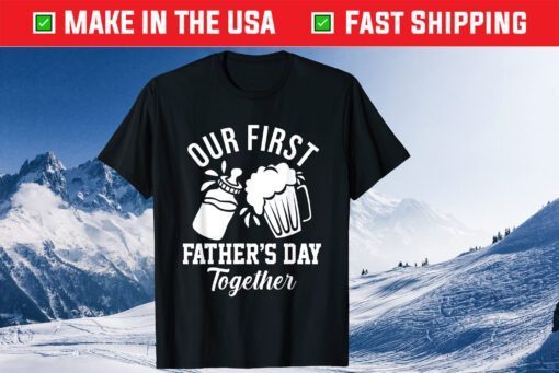Our First Father's Day Together New Dad Classic T-Shirt