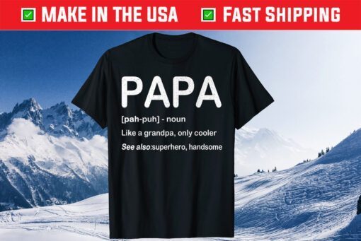 PAPA Like a Grandpa Only Cooler Fathers Day Classic T-Shirt