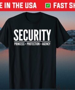 PRINCESS PROTECTION AGENCY SECURITY Father's Day Classic T-Shirt