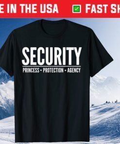 PRINCESS PROTECTION AGENCY SECURITY Father's Day Classic T-Shirt