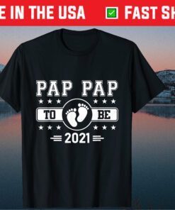 Pap Pap To Be 2021 First Time Grandpa Grandparents Day Us 2021 T-Shirt