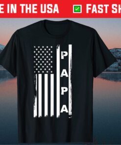 Papa American Flag Fathers Day Dad and Grandpa T-Shirt