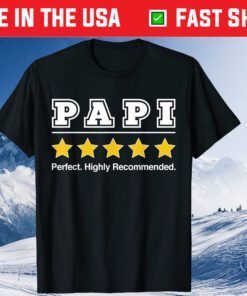 Papi 5 Stars Perfect Highly Recommended Fathers Day Gift T-Shirt