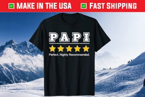 Papi 5 Stars Perfect Highly Recommended Fathers Day Gift T-Shirt