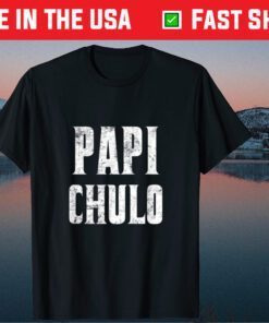 Papi Chulo Cool Daddy Fathers Day Classic T-Shirt