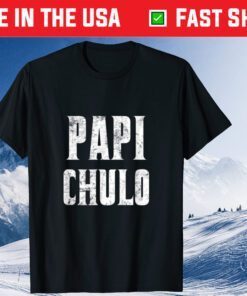 Papi Chulo Cool Daddy Fathers Day Classic T-Shirt