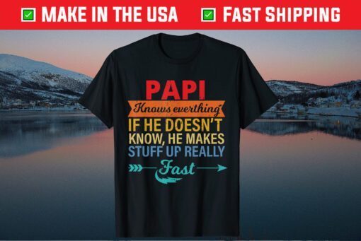 Papi Knows Everything Grandpa Father's Day From Daughter Classic Tshirt