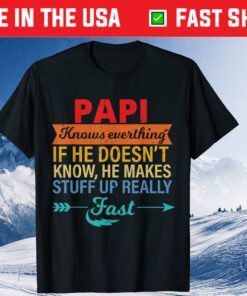 Papi Knows Everything Grandpa Father's Day From Daughter Us 2021 T-Shirt