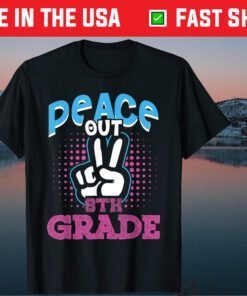 Peace Out 8th Grade First Last Day of School Classic T-Shirt