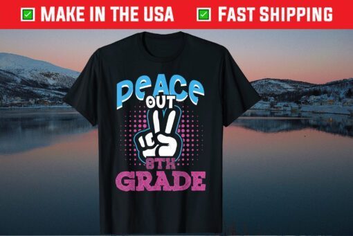 Peace Out 8th Grade First Last Day of School Classic T-Shirt