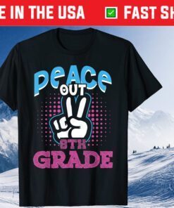 Peace Out 8th Grade First Last Day of School Classic T-Shirt