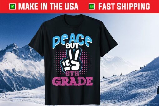 Peace Out 8th Grade First Last Day of School Classic T-Shirt