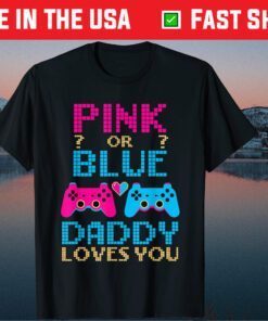 Pink Or Blue Gender Reveal Video Game Dad Gamer Daddy Baby Classic T-Shirt