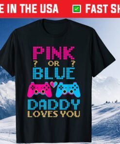 Pink Or Blue Gender Reveal Video Game Dad Gamer Daddy Baby Classic T-Shirt