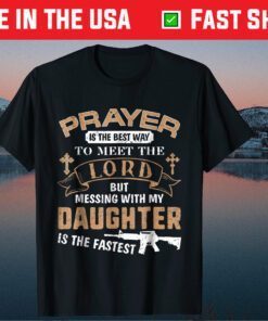 Player Is the Best Way To Meet The Lord But Messing With My Daughter Is The Fastest Classic T-shirts