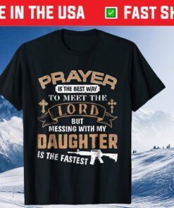 Player Is the Best Way To Meet The Lord But Messing With My Daughter Is The Fastest Classic T-shirts