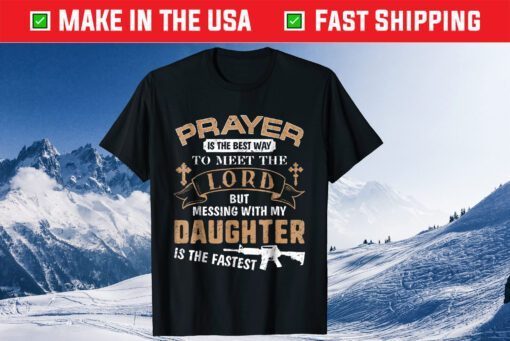 Player Is the Best Way To Meet The Lord But Messing With My Daughter Is The Fastest Classic T-shirts