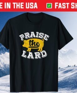 Praise The Lard Barbecue Fathers Day Classic T-shirt