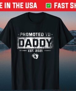 Promoted To Daddy 2021 Gifts For Father's Day First Time Dad Classic T-Shirt