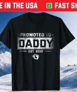 Promoted To Daddy 2021 Gifts For Father's Day First Time Dad Classic T-Shirt