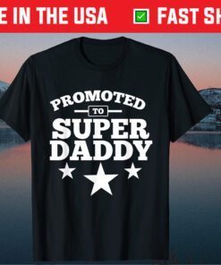 Promoted To Super Daddy Father's Day Classic T-Shirt