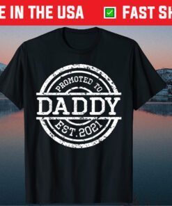 Promoted to Daddy 2021 Shirt Funny New Dad 2021 New Father Classic T-Shirt