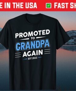 Promoted to Grandpa Again Est 2022 New Grandfather T-Shirt