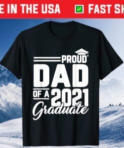 Proud Dad Of A 2021 Graduate Student Father Graduation Classic T-Shirt