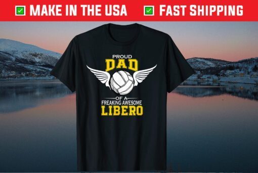 Proud Dad Of A Freaking Awesome LIBERO Volleyball Father Day Classic T-Shirt