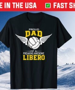 Proud Dad Of A Freaking Awesome LIBERO Volleyball Father Day Classic T-Shirt