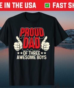 Proud Dad Of Three Awesome Boys Father Day Classic T-Shirt