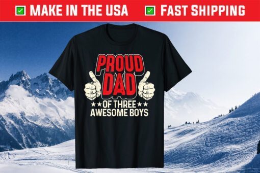 Proud Dad Of Three Awesome Boys Father Day Classic T-Shirt