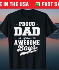 Proud Dad of 2 Two Awesome Boys Father's Day Unisex T-Shirt