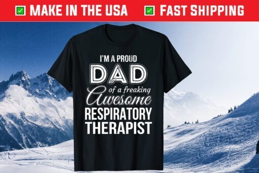 Proud Dad of Respiratory Therapist Father's Day Unisex T-Shirt