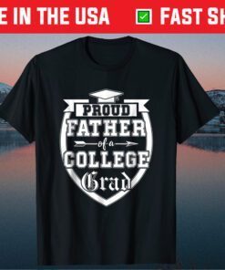 Proud Father Of A College Grad Graduate for Dad Family Classic T-Shirt