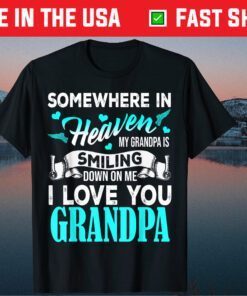 Proud My Grandpa In Heaven Happy Father Day Proud Of Grandpa Classic T-Shirt