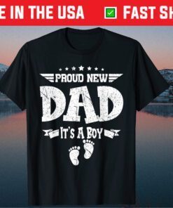 Proud New Dad Its A Boy Fathers Day Classic T-Shirts