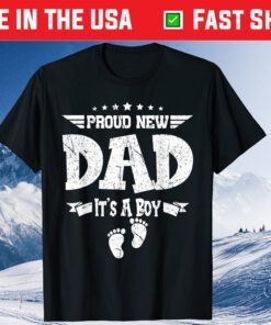 Proud New Dad Its A Boy Fathers Day Classic T-Shirts