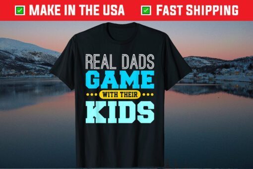 Real Dads Game With Their Kids Gaming Fathers Day Classic T-Shirt